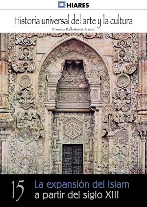 Cover of the book Expansión del islam a partir del siglo XIII by Ernesto Ballesteros Arranz