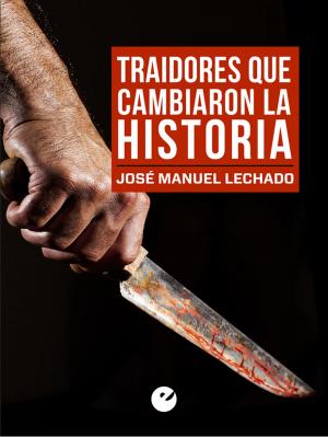 Cover of the book Traidores que cambiaron la Historia by Enrique Martínez Ruiz