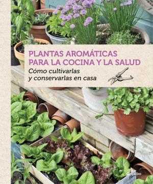 Cover of the book Plantas aromáticas para la cocina y la salud by Laura Kinsale