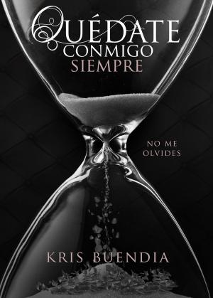 Cover of the book Quédate conmigo siempre by Katrina Marie