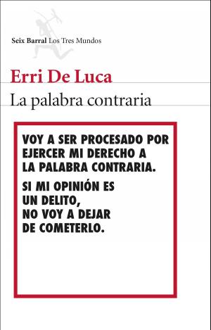 Cover of the book La palabra contraria by Juan Pablo Escobar