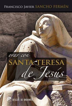 Cover of the book Orar con Santa Teresa de Jesús by Pierre Gervais, Noëlle Hausman