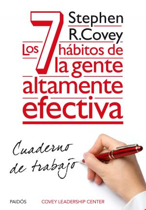 Cover of the book Los 7 hábitos de la gente altamente efectiva. Cuaderno de trabajo by Stephen R. Covey