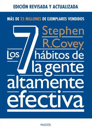 Cover of the book Los 7 hábitos de la gente altamente efectiva. Ed. revisada y actualizada by Fernando Montero