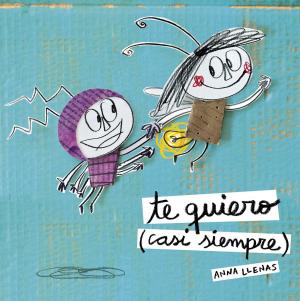 Cover of the book Te quiero (casi siempre) by Abel Valverde