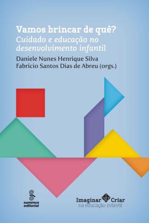 Cover of the book Vamos brincar de quê? by André Trindade