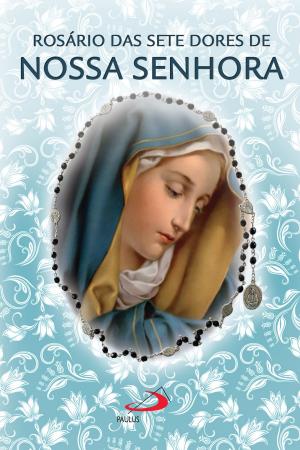 Cover of the book Rosário das sete dores de Nossa Senhora by João Batista Libanio