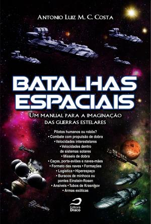 Cover of the book Batalhas espaciais : um manual para a imaginação das guerras estelares by J. M. Beraldo