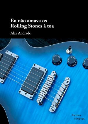Cover of the book Eu não amava os Rolling Stones à toa by Lina Meruane