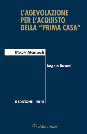 Cover of the book L'agevolazione per l'acquisto della "prima casa" by Stefano Setti, Alessandro Tomasi