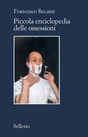 Cover of the book Piccola enciclopedia delle ossessioni by Bruce Halison
