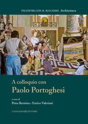 Cover of the book A colloquio con Paolo Portoghesi by AA. VV.