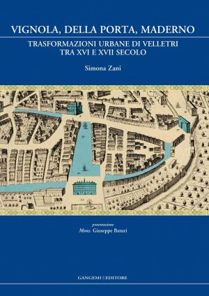 Cover of the book Vignola, Della Porta, Maderno by Tito Marci