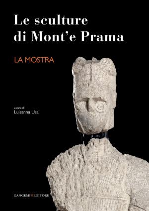Book cover of Le sculture di Mont’e Prama - La mostra