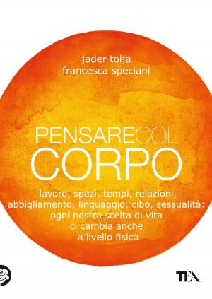 Cover of the book Pensare col corpo by Jader Tolja, Divna Slavec