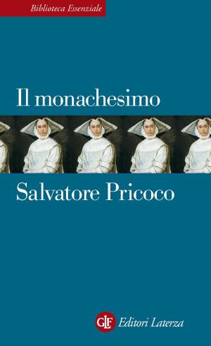 Cover of the book Il monachesimo by Biagio Salvemini, Angelo Massafra