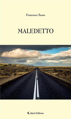 Cover of the book Maledetto by Angelica Vece, Pietro Santagada, Patrizia Pallotta, Bruno Gasparini, Colombo Conti, Lorella Borgiani