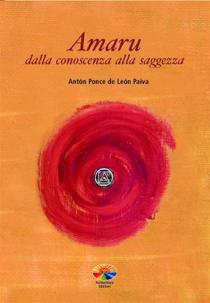 Cover of the book Amaru, dalla Conoscenza alla Saggezza by Paola Giovetti