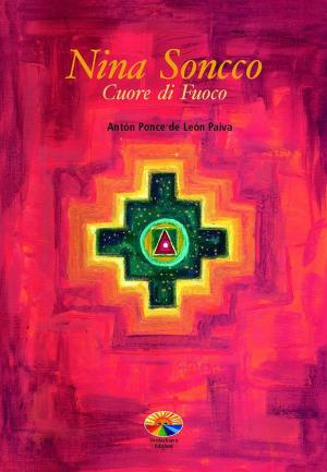 Cover of the book Nina Soncco, Cuore di Fuoco by Kahlil Gibran