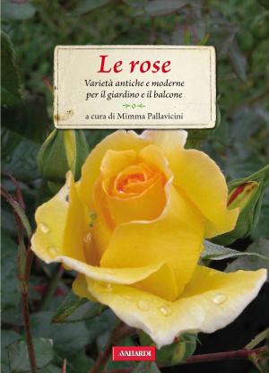 Cover of the book Le rose by Antonello Galimberti