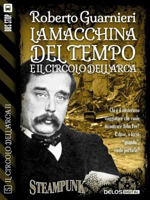 Cover of the book La macchina del tempo e il Circolo dell'Arca by Franco Ricciardiello, Giulia Abbate ed Elena Di Fazio