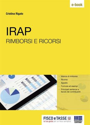 Cover of the book IRAP rimborsi e ricorsi by Marta Bregolato