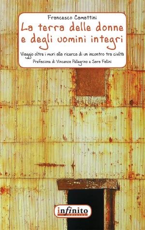 Cover of the book La terra delle donne e degli uomini integri by Andrea Camilleri, Francesco De Filippo