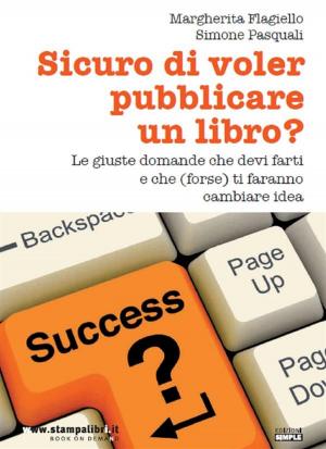 Cover of the book Sicuro di voler pubblicare un libro? by Gioacchino Cipriani