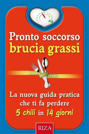 Cover of the book Pronto soccorso brucia grassi by Istituto Riza di Medicina Psicosomatica