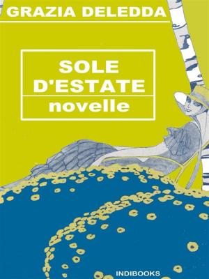 Cover of the book Sole d'estate by Grazia Deledda