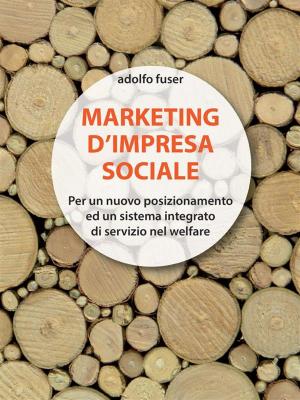 Cover of the book Marketing d'impresa sociale by Cristoforo De Vivo