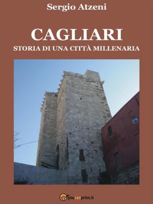 Cover of the book Cagliari. Storia di una città millenaria by Franco Portelli