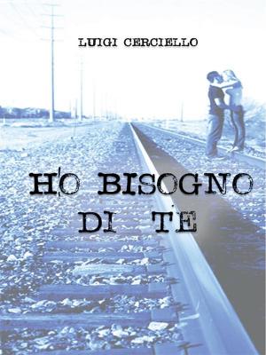 Cover of the book Ho Bisogno di te by Rosanna Cattarossi, Paola Rossi, Cristina Zanzaro