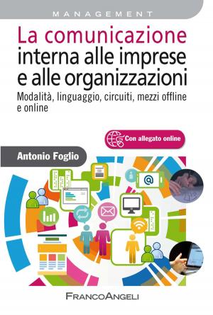 Cover of the book La comunicazione interna alle imprese e alle organizzazioni. Modalità, linguaggio, circuiti, mezzi offline e online by Luca Tomassini