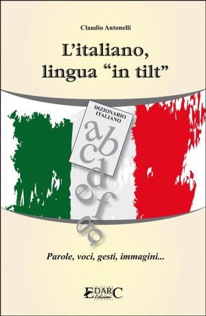 Cover of the book L'italiano lingua in tilt by Alfredo Oriani