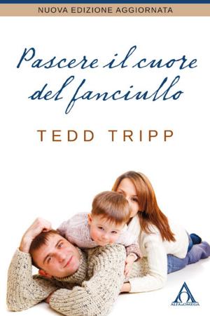 Cover of the book Pascere il cuore del fanciullo by John C. Ryle