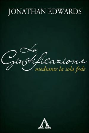Cover of the book La giustificazione mediante la sola fede by John C. Ryle