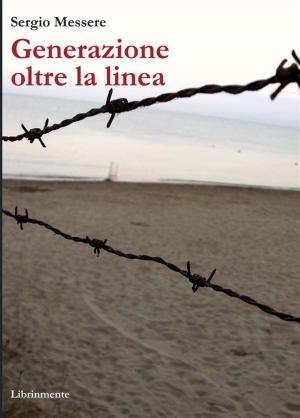 Cover of the book Generazione oltre la linea by Luciana Vasile