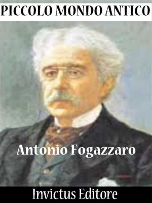 Cover of the book Piccolo mondo antico by A. Fogazzaro