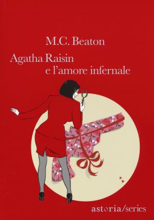 Book cover of Agatha Raisin e l'amore infernale