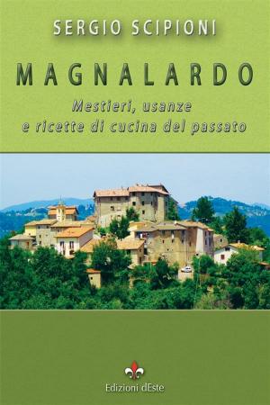 Cover of the book Magnalardo. Mestieri, usanze e ricette di cucina del passato by Carlo Alfieri