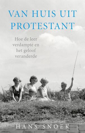 Cover of the book Van huis uit protestant by Annie Oosterbroek-Dutschun