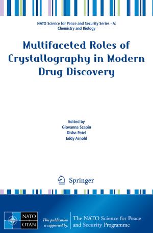 Cover of the book Multifaceted Roles of Crystallography in Modern Drug Discovery by 