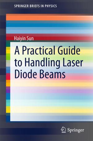 Cover of the book A Practical Guide to Handling Laser Diode Beams by Lilian Bermejo Luque