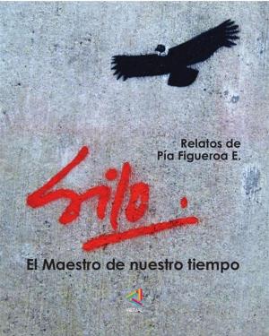 Cover of the book Silo. El Maestro de nuestro tiempo. by Dario Ergas B.
