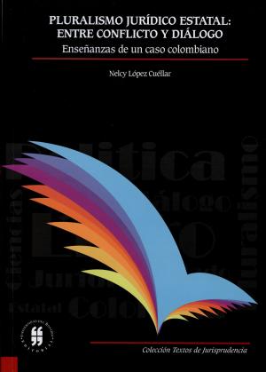 Cover of the book Pluralismo jurídico estatal: entre conflicto y diálogo by Eugenia Guzmán Cervantes