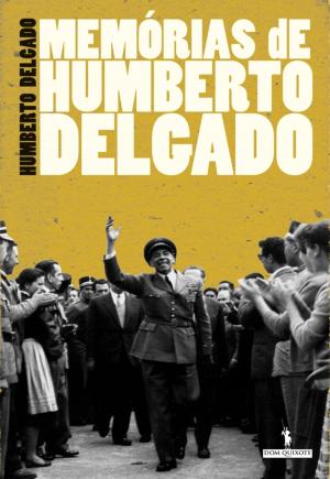 Cover of the book Memórias de Humberto Delgado by ANTÓNIO LOBO ANTUNES