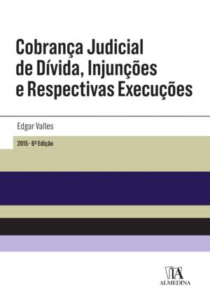 Cover of Cobrança Judicial de Dívida, Injunções e Respectivas Execuções - 6ª Edição