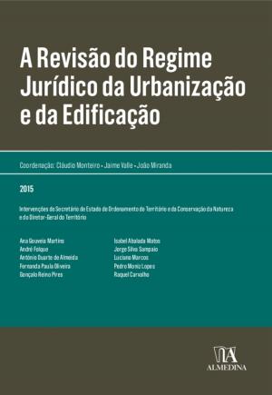 Book cover of A Revisão do Regime Jurídico da Urbanização e da Edificação