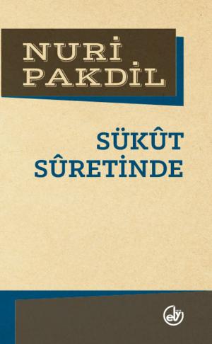 Cover of the book Sükût Sûretinde by Nuri Pakdil